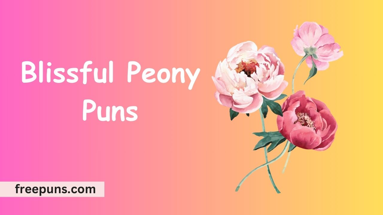 Peony Puns