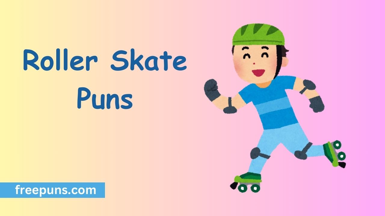 Roller Skate Puns